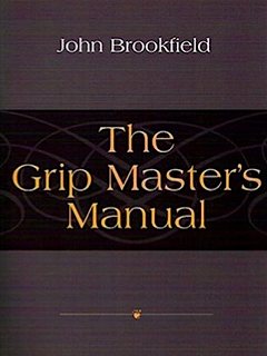 The Grip Master's Manual