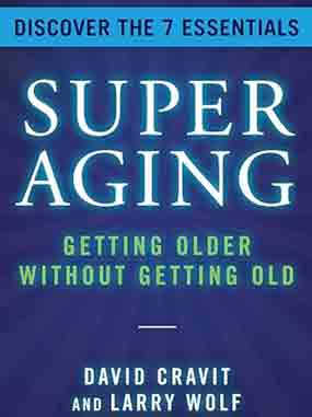 SuperAging : Getting Older Without Getting Old