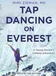  Tap Dancing on Everest: A Young Doctor's Unlikely Adventure