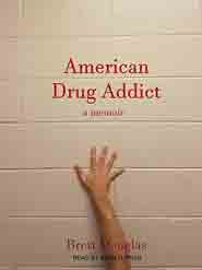 American Drug Addict: A Memoir