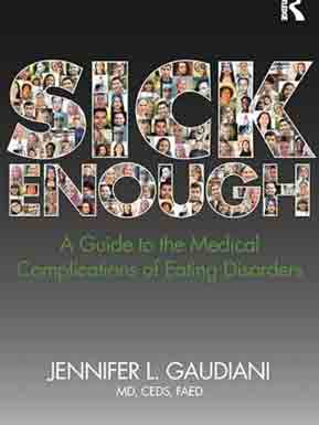 Sick Enough: A Guide to the Medical Complications of Eating Disorders