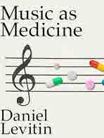 Music as Medicine : How We Can Harness Its Therapeutic Power